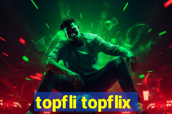 topfli topflix